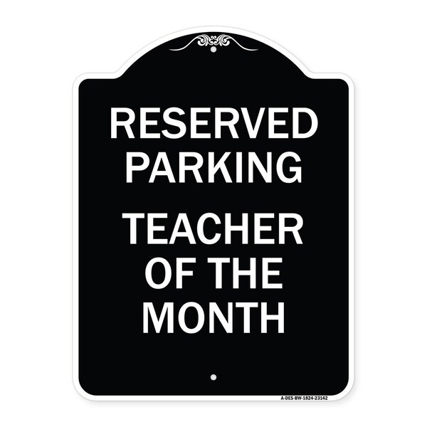 Reserved Parking Teacher of Month Heavy-Gauge Aluminum Architectural Sign, 24" x 18", BW-1824-23142